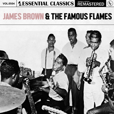 James Brown - Essential Classics, Vol. 504: James Brown & The Famous Flames (2024)