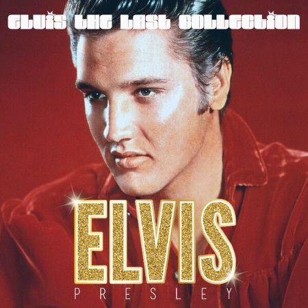 Elvis Presley - Elvis the Last Collection (2025)