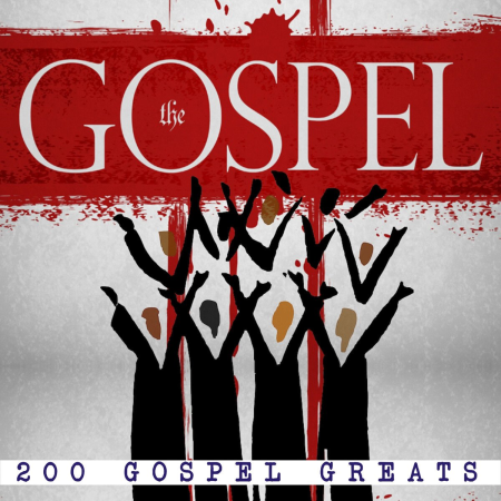 VA - The Gospel - 200 Gospel Greats (Remastered) (2016)
