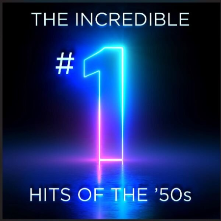 VA - The Incredible #1 Hits Of The 50s (2022)