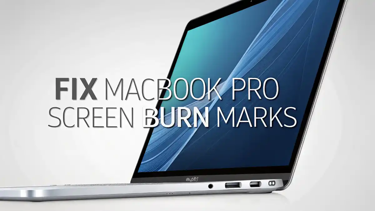 MacBook Pro Screen Burn Marks: Causes, Fixes, and Prevention Guide