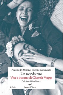 Antonio Di Martino, Fabrizio Cammarata - Un mondo raro. Vita e incanto di Chavela Vargas (2017)