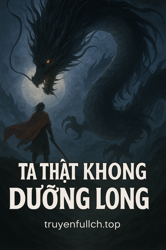 Ta Thật Không Dưỡng Long A