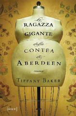 Tiffany Baker – La Ragazza gigante della contea di Aberdeen (2011)