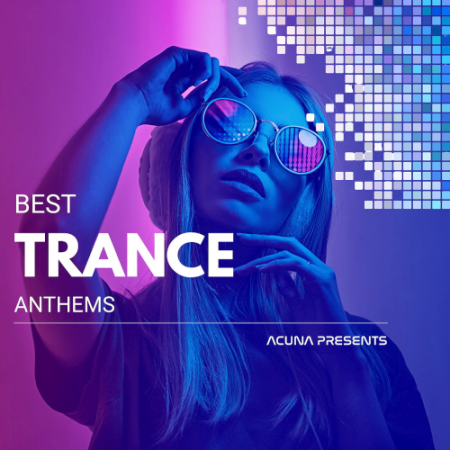 7a1de1b5 56b2 4ece 81ac 0fe0a5d1ed11 - VA - Acuna Presents Best Trance Anthems (2021)