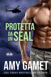 Amy Gamet - Protetta Da Un SEAL (2024)