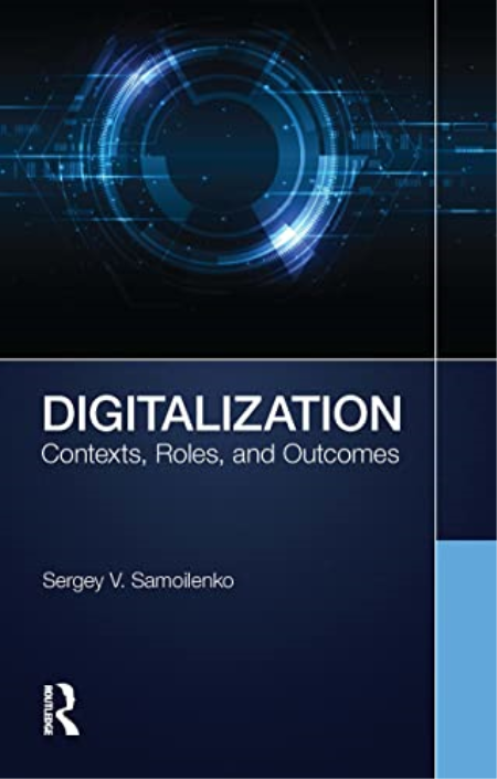 Digitalization: Contexts, Roles, and Outcomes Digitalization: Contexts, Roles, and Outcomes