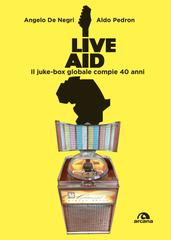 Angelo De Negri, Aldo Pedron – Live Aid (2025)