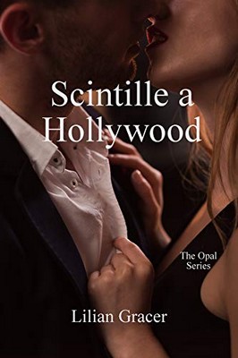 Lilian Gracer - The Opal Series Vol. 1. Scintille a Hollywood (2019)