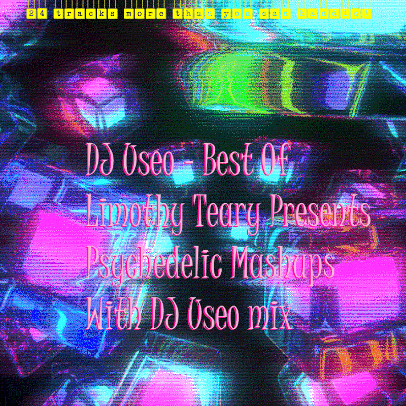 DJ-Useo-Best-Of-Limothy-Teary-Presents-Psychedelic-Mashups-With-DJ-Useo-mix-front.gif
