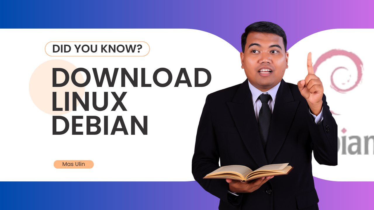Panduan lengkap cara download Debian Linux dengan benar