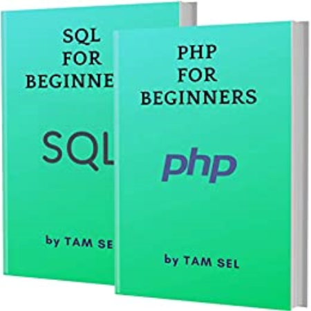 Php And Sql For Beginners: 2 Books In 1 - Learn Coding Fast! Php And Sql Crash Course, A Quickstart Guide