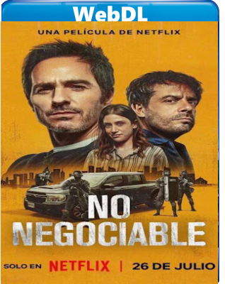 No negociable (2024) WEB-DL 1080p H264 E-AC3+AC3 ITA SPA
