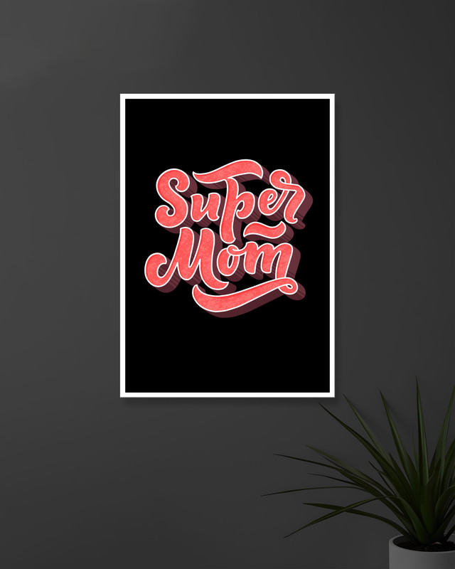 Super Mom | Typography | Quotes Posters