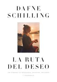 LA RUTA DEL DESEO, DAFNE SCHILLING
