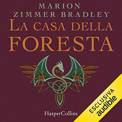 Marion Zimmer Bradley - La casa della foresta꞉ Il ciclo di Avalon 3 (2020) (mp3 - 128 kbps)
