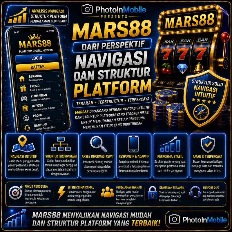 📊 MARS88 dari Perspektif Navigasi dan Struktur Platform | PhotoInMobile