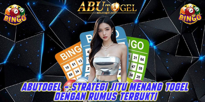 ABUTOGEL - Strategi Jitu Menang Togel dengan Rumus Terbukti