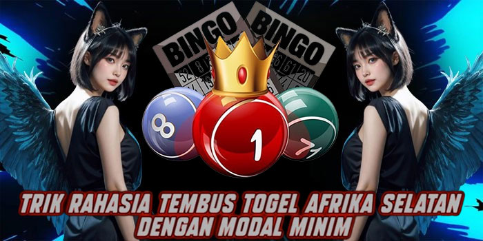 Trik Rahasia Tembus Togel Afrika Selatan Dengan Modal Minim