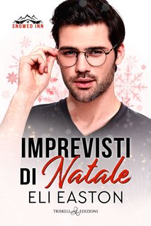Eli Easton - Imprevisti di Natale (2024)