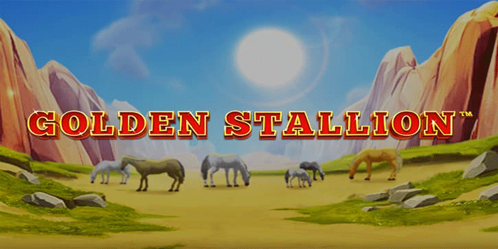 Ikuti Langkah Main Slot Golden Stallion Dijamin Menang Besar