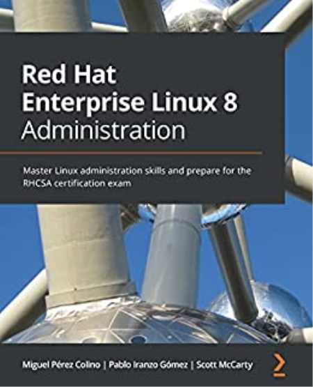 Red Hat Enterprise Linux 8 Administration by Miguel Pérez Colin