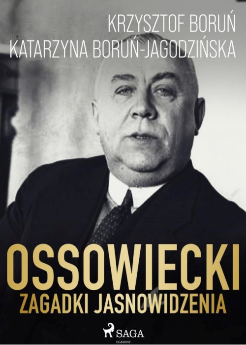 Boruń Krzysztof i Boruń-Jagodzińska Katarzyna - Ossowiecki - zagadki jasnowidzenia