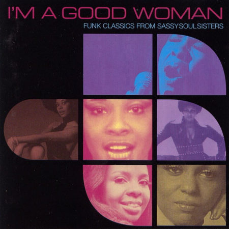 8c0dc26b a25b 4567 a41d f96fff6a8bcd - VA - I'm A Good Woman - Funk Classics From Sassy Soul Sisters (2000)