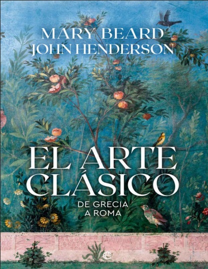El arte clásico: De Grecia a Roma - Mary Beard y John Henderson (PDF + Epub) [VS]