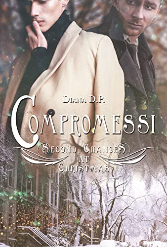 Diana D.P -- Compromessi.  (Second Chances at Christmas #2)  (2021)