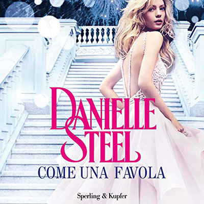 Danielle Steel - Come una favola (2019) (mp3 - 64 kbps)