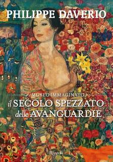 Philippe Daverio - Il secolo spezzato delle avanguardie (2014)