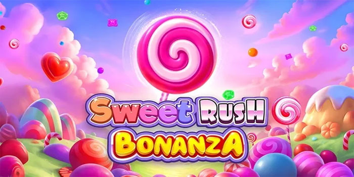 Pendekatan Scatter Progresif Di Slot Sweet Rush Bonanza Untuk RTP Optimal