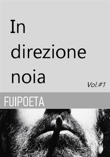 Fuipoeta - In direzione noia Vol. 1 (2024)