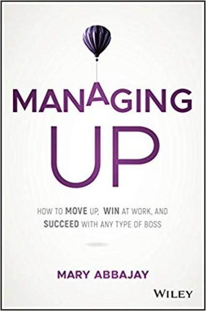 Succeeding in a New Role By Managing Up