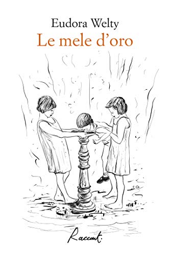 Eudora Welty – Le mele d’oro (2021) Eudora Welty – Le mele d’oro (2021)