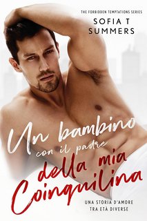 Sofia T Summers - Un Bambino Con Il Padre Della Mia Coinquilina (2023)