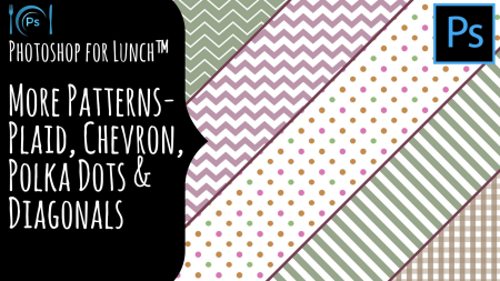 Photoshop for Lunch - More Patterns - Diagonal Stripes, Chevrons, Plaid, Colorful Polkadots