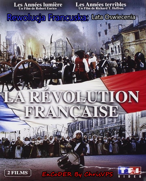 Rewolucja Francuzka Rozdział I: Lata Oświecenia / La Revolution Francaise I (1989) FR.SUB.PL.UP.1080p.AI.DVD.AC3-ChrisVPS / NAPISY PL AI