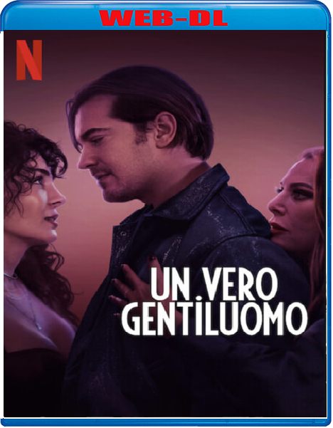 Un vero gentiluomo (2024) mkv FullHD 1080p WEBDL ITA TUR Subs