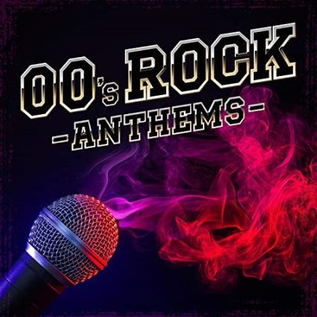 VA - 00's Rock Anthems (2021)