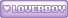 " loverboy " || by lavendergalactic - reqiures credits