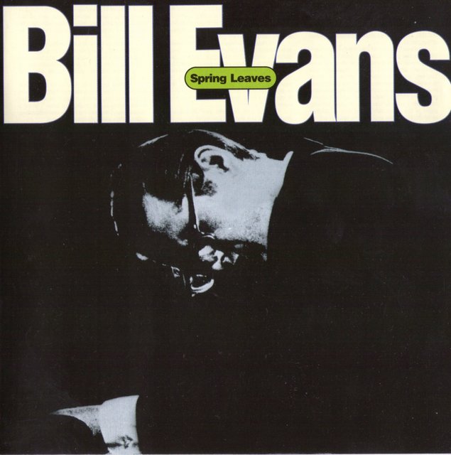Bill Evans - Spring Leaves (2000) [Post-Bop]; mp3, 320 kbps -  jazznblues.club