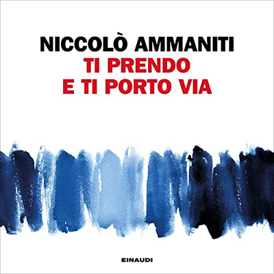 Niccolò Ammaniti - Ti prendo e ti porto via (2022) (mp3 - 128 kbps)