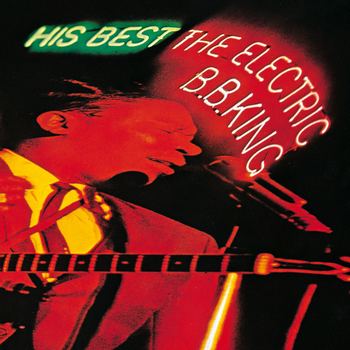 His Best: The Electric B.B. King (1998) [2020 Remaster]