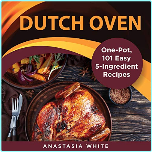 Dutch Oven And Cast Iron Cooking Revised & Expanded Second Edition
