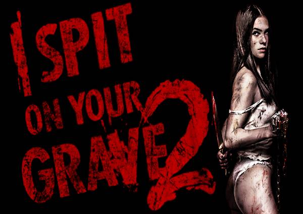 I Spit on Your Grave 2 (2013) I Spit on Your Grave 2 (2013)