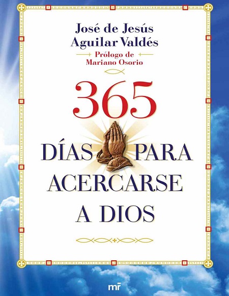 365 días para acercarse a Dios - José de Jesús Aguilar Valdés (Multiformato) [VS]