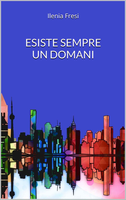 Ilenia Fresi – Esiste sempre un domani (2020)