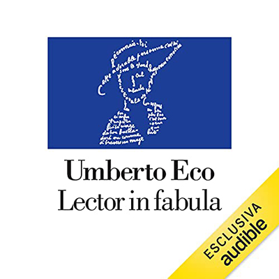 Umberto Eco - Lector in fabula꞉ La cooperazione interpretativa nei testi narrativi (2021) (mp3 - 128 kbps)